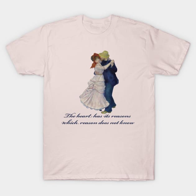 The heart has its reasons which reason does not know T-Shirt by GaryGirod